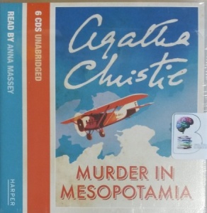 Murder in Mesopotamia written by Agatha Christie performed by Anna Massey on CD (Unabridged)